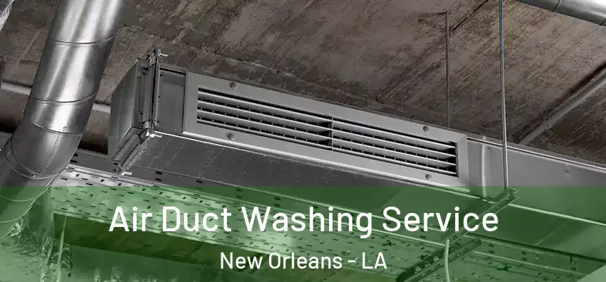  Air Duct Washing Service New Orleans - LA