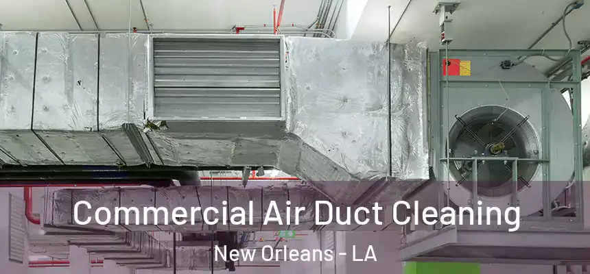  Commercial Air Duct Cleaning New Orleans - LA