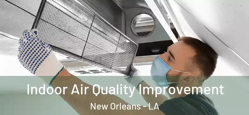  Indoor Air Quality Improvement New Orleans - LA