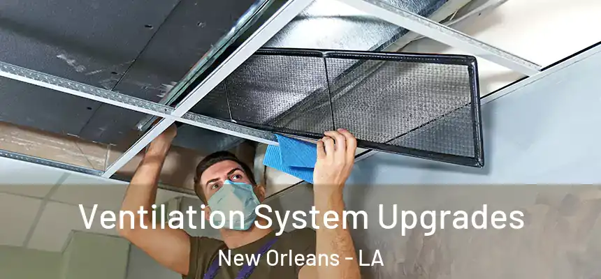  Ventilation System Upgrades New Orleans - LA